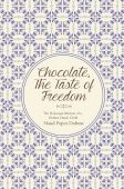 Chocolate, The Taste of Freedom